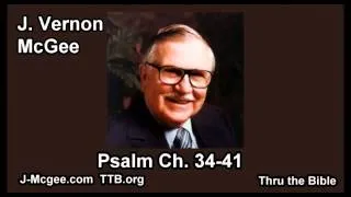 19 Psalm 034-041 - J Vernon McGee - Thru the Bible