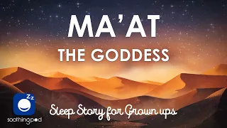 Bedtime Sleep Stories | 👸 Ma'at The Goddess of Truth and Justice ⚖️ | Egyptian Mythology Sleep Story