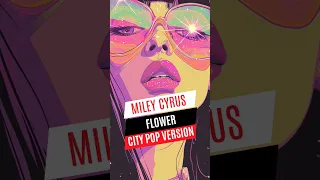 Miley Cyrus - Flowers - City Pop Version #mileycyrus , #flowers , #edm, #hannahmontana