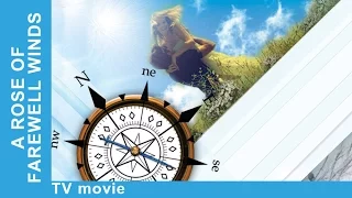 A Rose of Farewell Winds. Russian Movie. Melodrama. English Subtitles. StarMediaEN