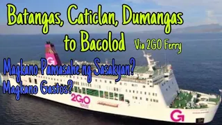 BATANGAS to CATICLAN via BACOLOD by 2GO FERRY | Magkano Nagastos? Magakano Pamasahe ng Sasakyan?