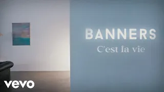 BANNERS - C'est La Vie (Official Video)