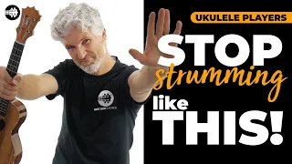 STOP Strumming your Ukulele Like This !!! 🚫🤔