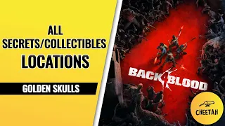 Back 4 Blood - All Secrets / Collectibles Locations Guide (Golden Skulls)