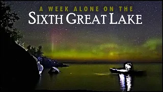 A Week Camping Alone on the Notorious Sixth Great Lake