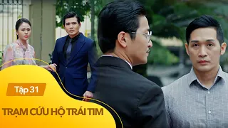 Trạm cứu hộ trái tim Tập 31|Tình thế tại tòa có nguy cơ đảo ngược vì sự xuất hiện chuyên gia Trần