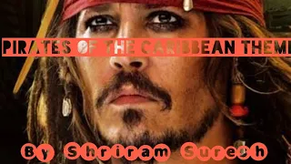 The Pirates Of The Caribbean Theme || He's a Pirate || Klaus Badelt || Hans Zimmer || Johnny Depp