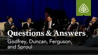 Duncan, Ferguson, Godfrey, and Sproul: Questions and Answers #3