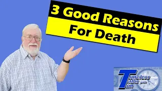 3 Good Reasons For Death