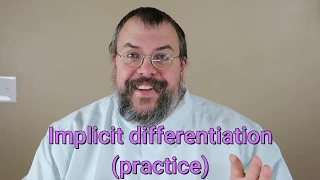 Calculus 1 -- Implicit differentiation -- Practice