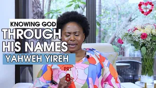 Knowing God Through His Names (YAHWEH YIREH) Ep:40 with Ndivhu Nepfumbada: Pt 8