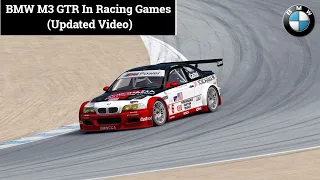 BMW M3 GTR In Racing Games (Updated Video)