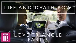 Love Triangle | Life And Death Row: Love Triangle Part 3
