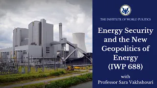 Energy Security and the New Geopolitics of Energy (IWP 688)