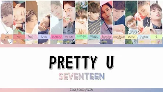 SEVENTEEN (세븐틴) - PRETTY U (예쁘다) [HAN/ROM/ENG - COLOR CODED LYRIC]