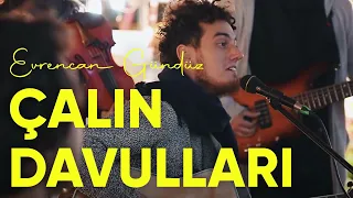 Evrencan Gündüz - Çalın Davulları