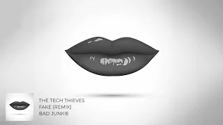 Bad Junkie & The Tech Thieves - Fake [Remix]