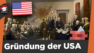 Die Gründung der USA einfach erklärt - Ausgangslage, Ablauf - Geschichte der USA einfach erklärt!