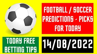 FOOTBALL PREDICTIONS TODAY (14/08/2022)  BEST FREE BETTING TIPS SURE WINS SOCCER PICKS SAFE MATCHES