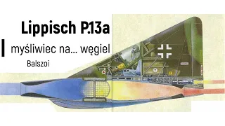 Lippisch P.13a | myśliwiec na... węgiel