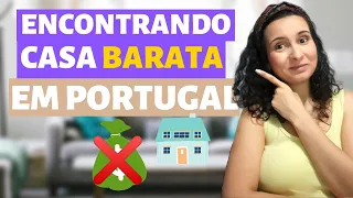 Você tem dificuldade de encontrar casa barata em Portugal? Veja como é fácil!!