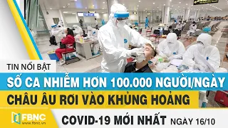 Tin tức Covid-19 mới nhất hôm nay 16/10 | Dich Virus Corona Việt Nam hôm nay | FBNC