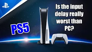 Is the PS5 Input Delay Really Worst than PC?
