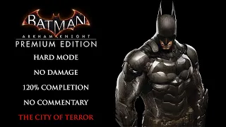 Batman Arkham Knight | HARD MODE/NO DAMAGE/240% COMPLETION – The City of Terror