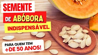 SEMENTES DE ABÓBORA - INDISPENSÁVEL ACIMA DOS 50 ANOS - Como Usar, Benefícios e Dicas