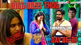 BIGG BOSS THUG LIFE | TAMIL | DAY 86-87