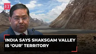 China-India border dispute: We consider Shaksgam Valley to be our territory, says MEA