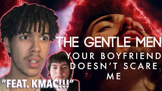 MOISTCR1TIKAL MAKES MUSIC?! | The Gentle Men - Your Boyfriend Doesn't Scare Me (feat. KMac2021)