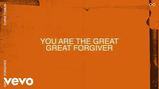 Chris Tomlin - Great Forgiver (Lyric Video)