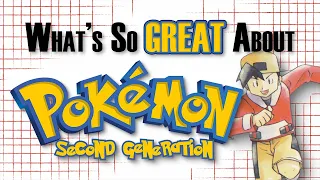 What's So Great About Pokemon: Second Generation? - New and Improved