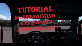 ETS 2 & ATS  /  Tutorial  /  Headtracking ( Kostenlos ) !