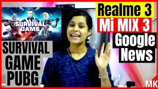 Realme 3 With Helio P70, Google Update, Xiaomi Survival Game vs PUBG, Mi Mix 3, WhatsApp Update 2018