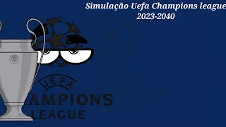 simulação Uefa Champions league 2023-2040, simulation Uefa Champions league 2023-2040