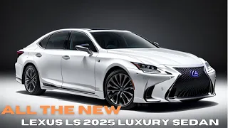 "First Look: ALL-NEW Lexus LS 2025 - Exquisite Craftsmanship and Performance