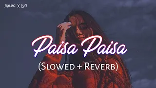 Paisa Paisa (Slowed Ñ Reverb)