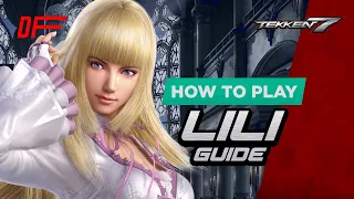 Lili Guide by [ Fergus2k8 ] | Tekken7 | DashFight