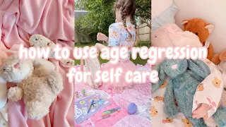 how to use age regression for self care ♡︎