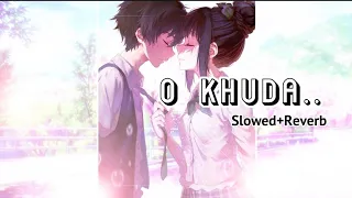 O Khuda batade kya lakeeron me likha lofi song | Slowed + Reverb | Hero