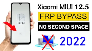 All Xiaomi Devices MIUI 12.5  "NO SECOND SPACE"  Google/FRP Bypass (without pc) 2022