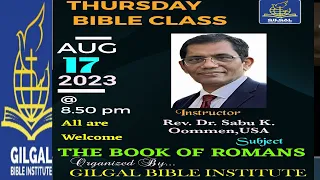 THE BOOK OF ROMANS || REV.DR.SABU K OOMMEN || 17th AUG, 2023 || GILGAL BIBLE INSTITUTE || DOHA QATAR