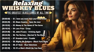 Relaxing Whiskey Blues Music [Lyrics Album] - Best Whiskey Blues Songs of All Time - Blues Playlist