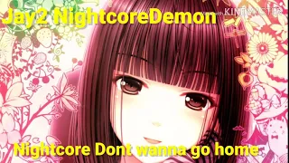 Nightcore Dont wanna go home (Jason Derulo)