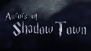 Aurors of Shadow Town // Title Sequence