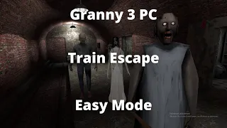 Granny 3 PC Train Escape in Easy Mode