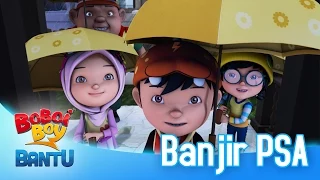 BoBoiBoy Bantu: Banjir PSA