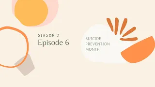 The Brown Girl's Guide podcast SEASON 3: Episode 6 - Suicide Prevention Month